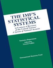 The IMF s Statistical Systems in Context of Revision of the United Nations  A System of National Accounts