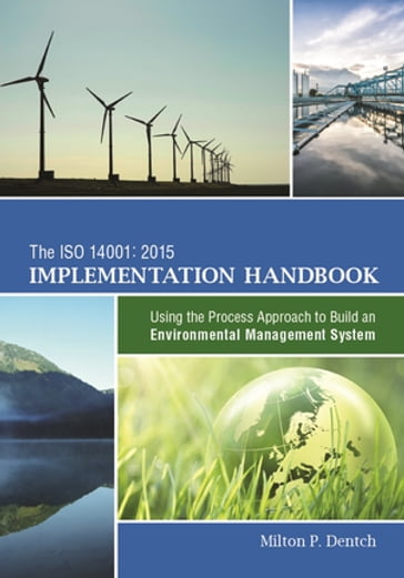 The ISO 14001:2015 Implementation Handbook - Milton P. Dentch