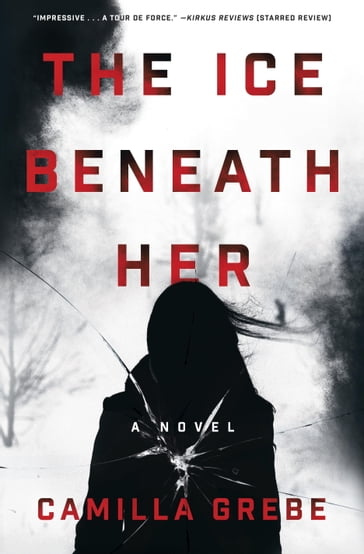 The Ice Beneath Her - Camilla Grebe