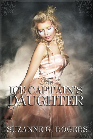 The Ice Captain's Daughter - Suzanne G. Rogers