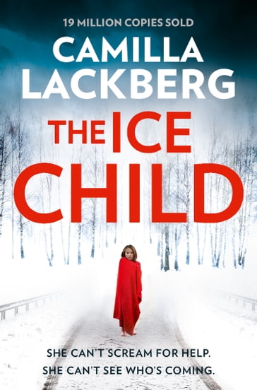 The Ice Child (Patrik Hedstrom and Erica Falck, Book 9) - Camilla Lackberg