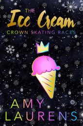 The Ice Cream Crown Skating Races