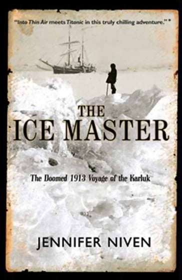 The Ice Master - Jennifer Niven