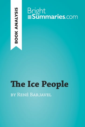 The Ice People by René Barjavel (Book Analysis) - Bright Summaries