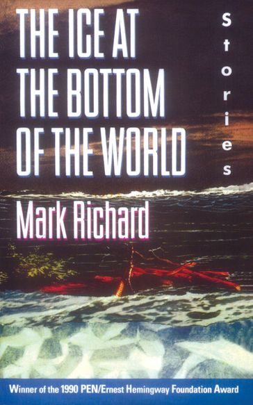 The Ice at the Bottom of the World - Mark Richard
