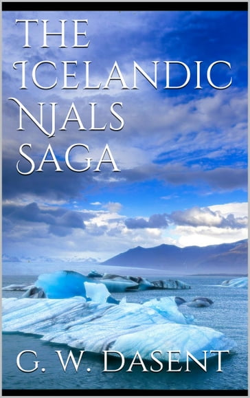 The Icelandic Njals Saga - G. W. Dasent