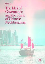 The Idea of Governance and the Spirit of Chinese Neoliberalism