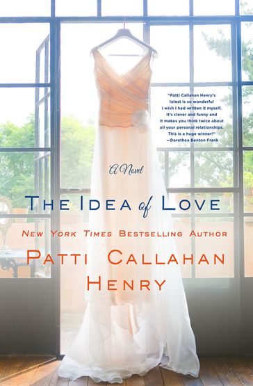 The Idea of Love - Patti Callahan Henry