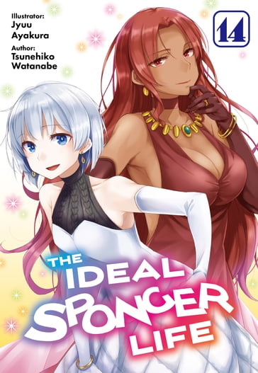 The Ideal Sponger Life: Volume 14 (Light Novel) - Tsunehiko Watanabe