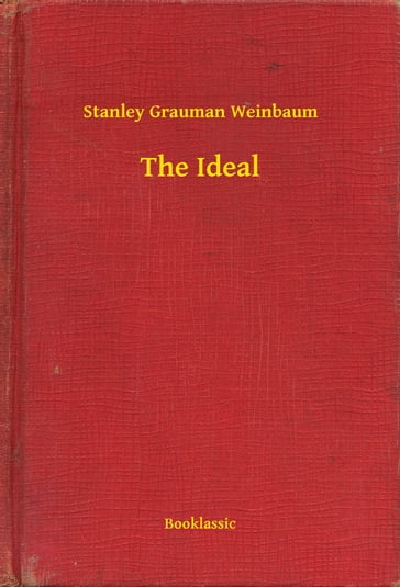 The Ideal - Stanley Grauman Weinbaum