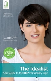 The Idealist: Your Guide to the INFP Personality Type