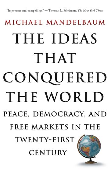 The Ideas That Conquered The World - Michael Mandelbaum