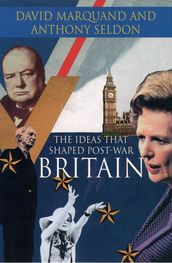 The Ideas That Shaped Post-War Britain