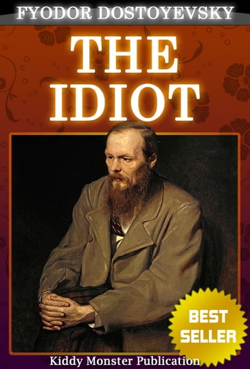 The Idiot By Fyodor Dostoyevsky - Fedor Michajlovic Dostoevskij