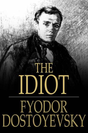 The Idiot - Fedor Michajlovic Dostoevskij - Eva Martin