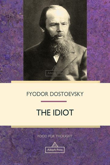 The Idiot - Fedor Michajlovic Dostoevskij