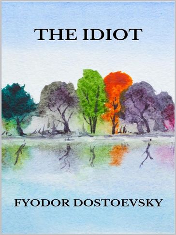 The Idiot - Fedor Michajlovic Dostoevskij