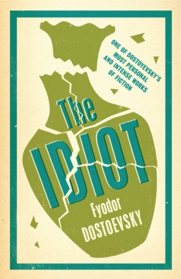 The Idiot: New Translation - Fyodor Dostoevsky