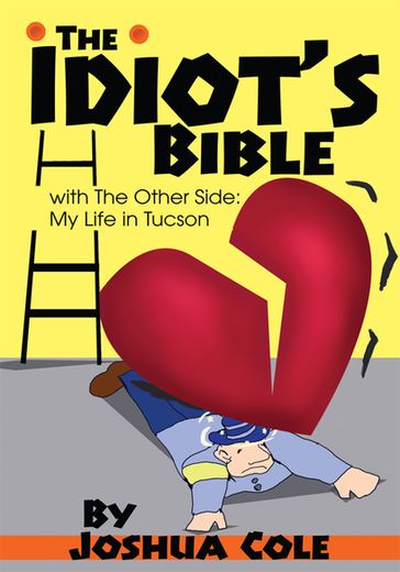 The Idiot's Bible - Joshua Cole
