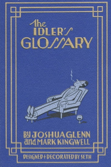 The Idler's Glossary - Joshua Glenn - Mark Kingwell - Seth