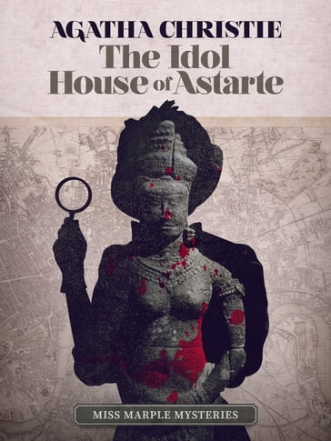 The Idol House of Astarte - Agatha Christie