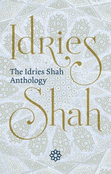 The Idries Shah Anthology - Idries Shah