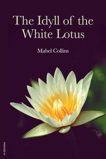 The Idyll of the White Lotus - Mabel Collins