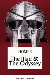 The Iliad & The Odyssey: Embark on Homer