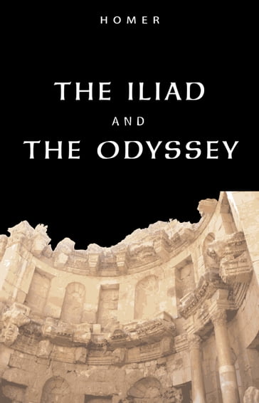 The Iliad & The Odyssey - Homer