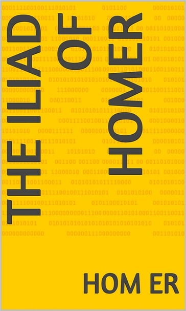 The Iliad of Homer - Homer