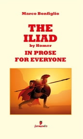 The Iliad in prose for everyone