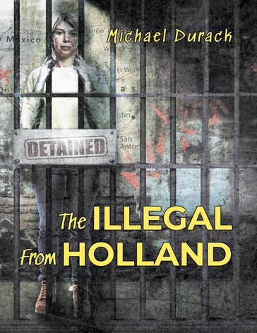 The Illegal From Holland - Michael Durack