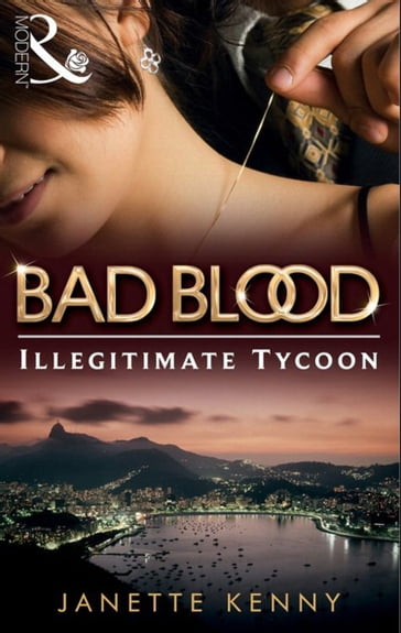 The Illegitimate Tycoon (Bad Blood, Book 6) - Janette Kenny