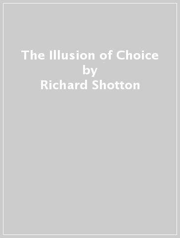 The Illusion of Choice - Richard Shotton