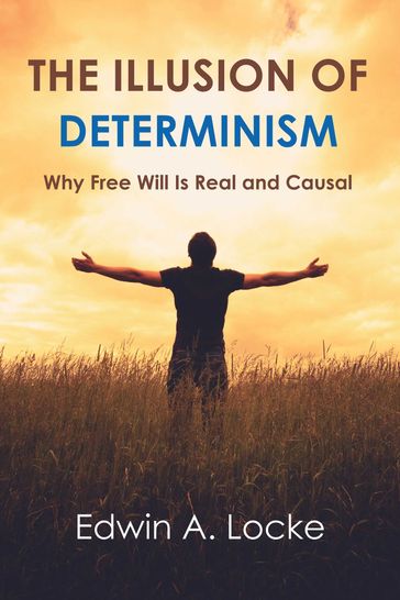 The Illusion of Determinism - Edwin A. Locke