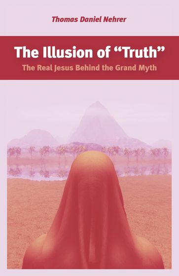 The Illusion of "Truth" - Thomas Nehrer