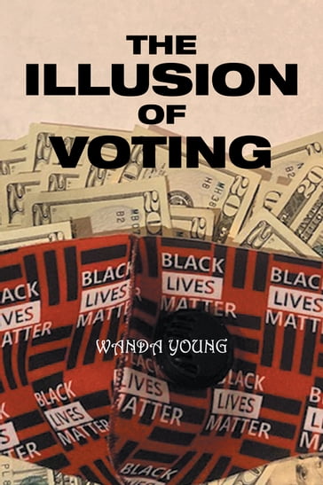 The Illusion of Voting - Wanda Young