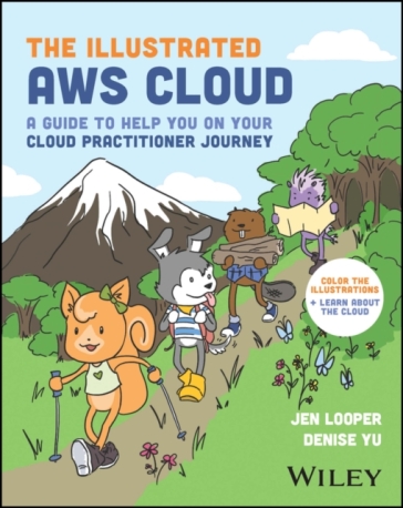 The Illustrated AWS Cloud - Jen Looper - Denise Yu