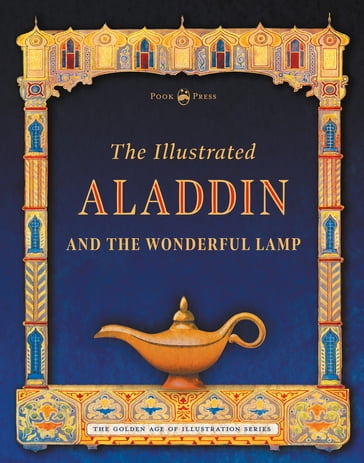 The Illustrated Aladdin and the Wonderful Lamp - Andrew Lang - Pook Press