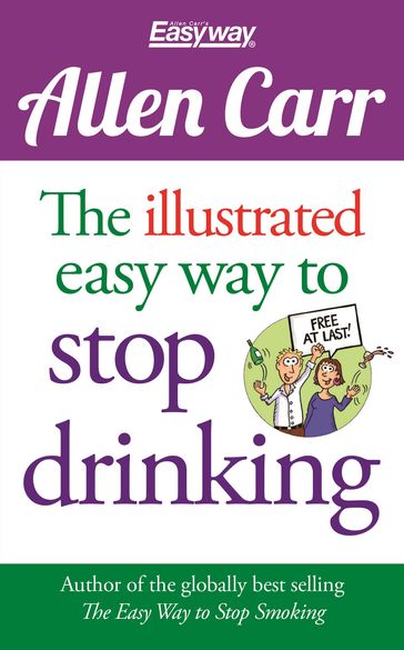 The Illustrated Easy Way to Stop Drinking - Carr Allen