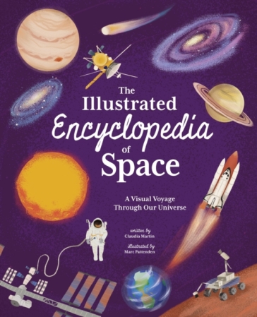 The Illustrated Encyclopedia of Space - Claudia Martin