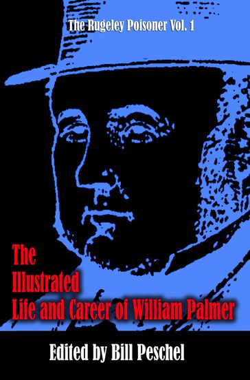 The Illustrated Life and Career of William Palmer - Bill Peschel