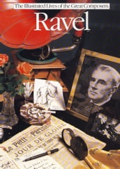 The Illustrated Lives of the Great Composers: Ravel