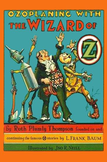 The Illustrated Ozoplaning With The Wizard of Oz - Ruth Plumly Thompson