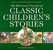 The Illustrated Treasury of Classic Children s Stories
