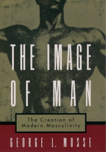The Image of Man - George L. Mosse