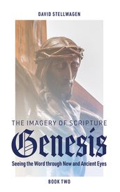 The Imagery of Scripture: Genesis