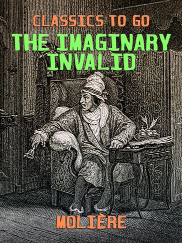 The Imaginary Invalid - Molière