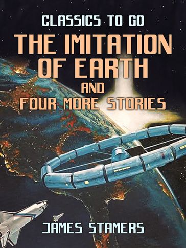 The Imitation Of Earth and four more stories - James Stamers