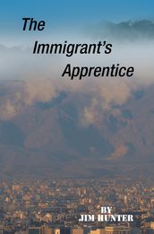 The Immigrant s Apprentice